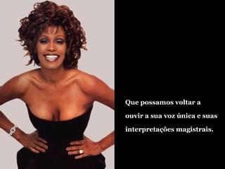 Que possamos voltar a ouvir a sua voz única e suas  interpretações magistrais. 