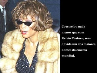 Coestrelou nada menos que com  Kelvin Costner, sem dúvida um dos maiores nomes do cinema mundial. 