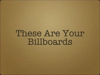 These Are Your Billboards 
