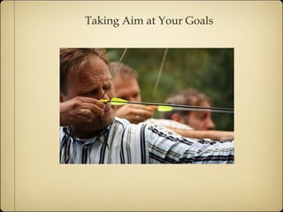 Taking Aim at Your Goals 