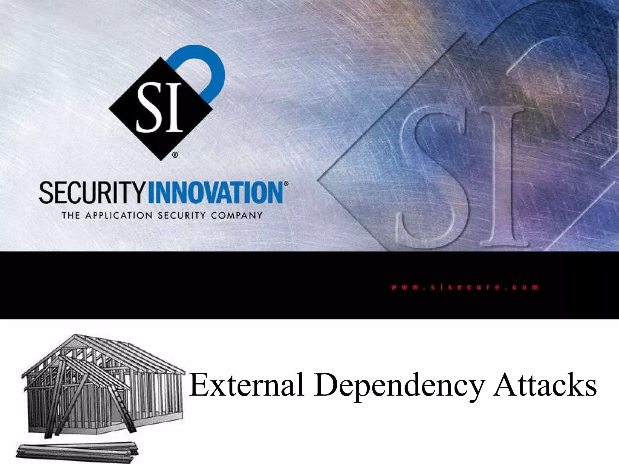 External Dependency Attacks 