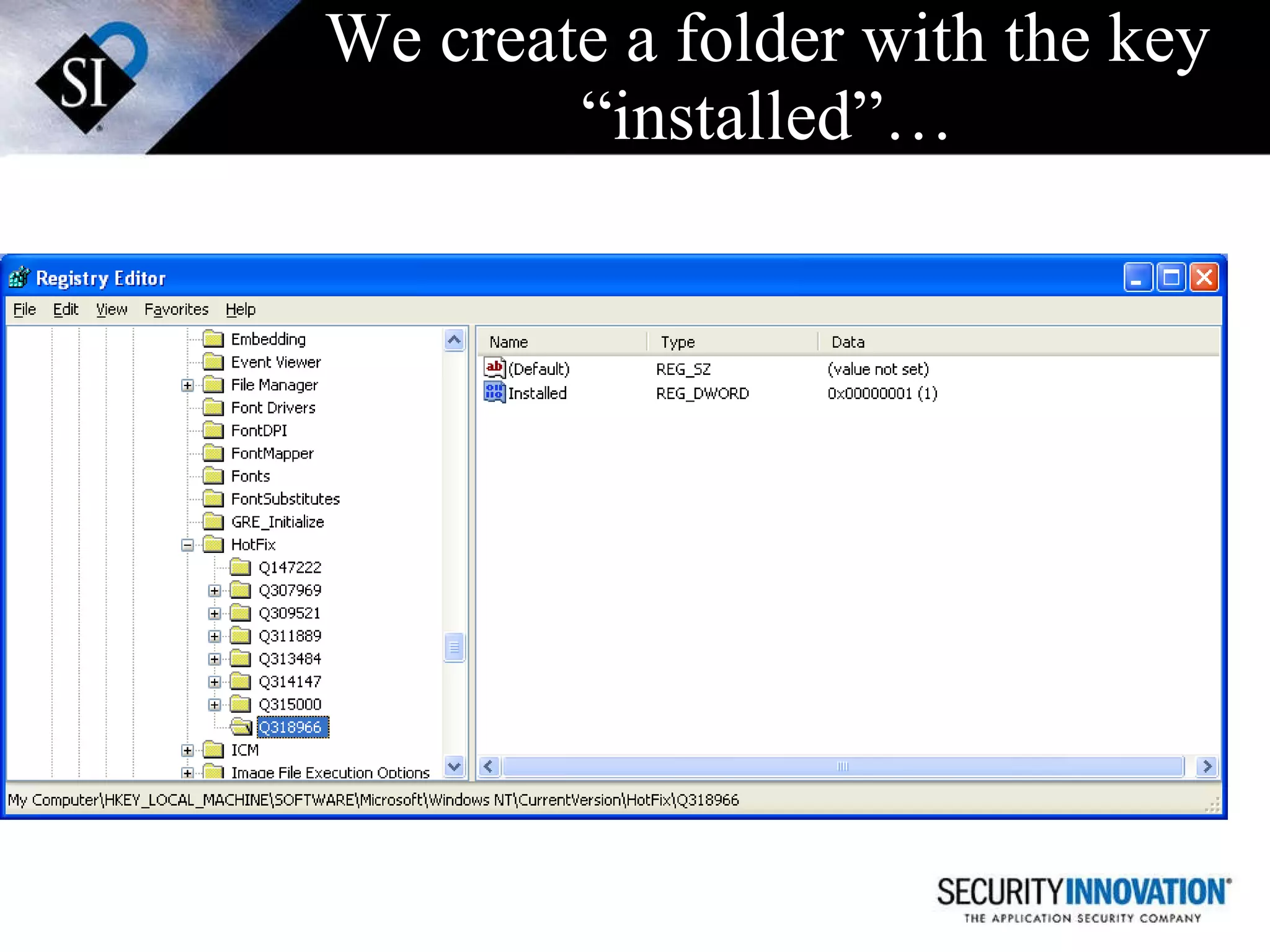 We create a folder with the key “installed”… 
