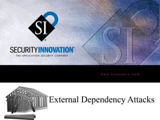 External Dependency Attacks 