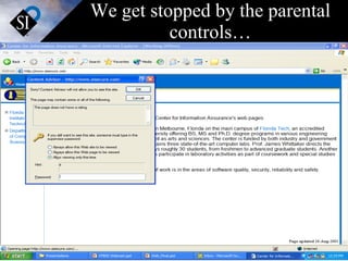 We get stopped by the parental controls… 