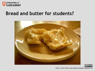 Bread and butter for students?Bread and butter for students?
http://www.flickr.com/photos/tojosan/265645134/
 