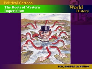 Political Cartoon
The Roots of Western
Imperialism
 