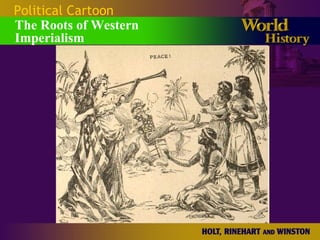 The Roots of Western
Imperialism
Political Cartoon
 