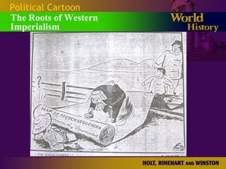 The Roots of Western
Imperialism
Political Cartoon
 