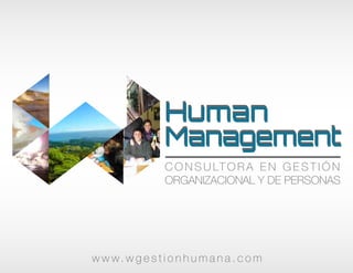 Quiénes somos
W Human Management es una consultora integrada por un equipo

de profesionales multidiciplinarios, cuyo prop...