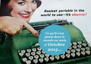Ce qu’il s’est
passé dans le
monde au mois
d’ Octobre
2015…
 