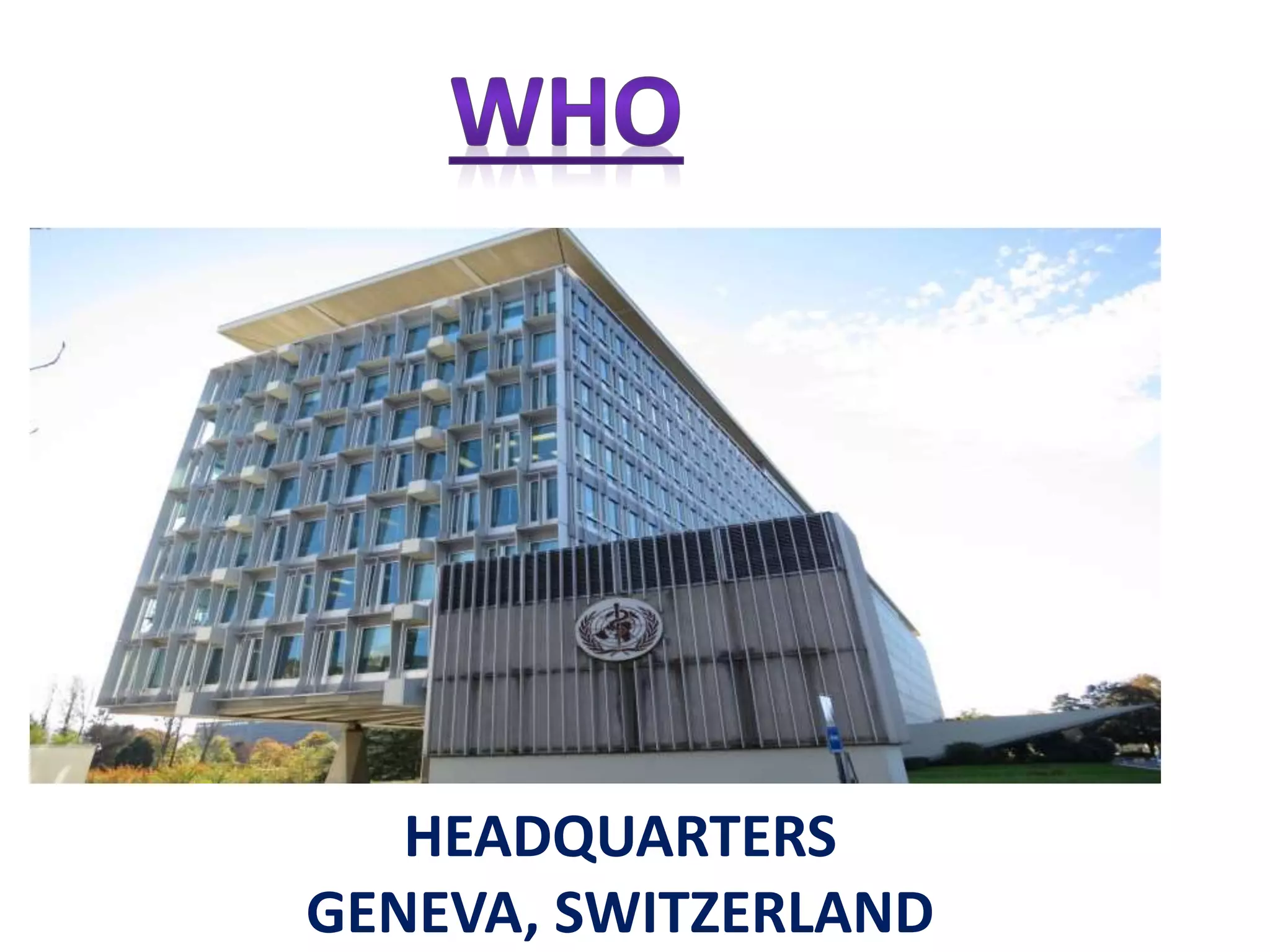 HEADQUARTERS
GENEVA, SWITZERLAND
 