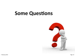 Some!Ques>ons!

8"February"2014"

CloudMakelaar"™"

Page:"14"

 