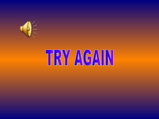 TRY AGAIN  