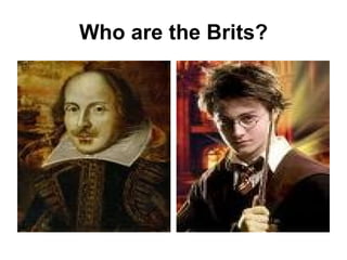 Who are the Brits? 