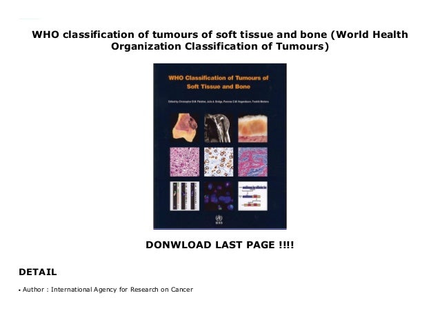 Who Classification Of Tumours Of Soft Tissue And Bone World Health