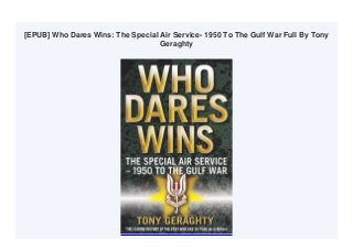 [EPUB] Who Dares Wins: The Special Air Service- 1950 To The Gulf War Full By Tony
Geraghty
 