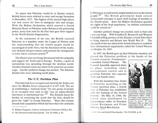 I
    42                      lVho is Esau-Edom?                                                             The Ancient High Phces                     43


         To assure that Palestine would be in Zionist control,                | | 300      yearsl. it could not be simply handed over to the Jewish
    British forces were ordered to enter and occupy Jerusalem                 1.r,:ople."" The British government made several
    in December, 1,917. The highest of the ancient high places                runsuccessful attempts to quiet Arab feelings of hostility to
    was now secure for Jews to immigrate into and occupy.                     tfre Zionist plans. Since the Balfuur Declaration guarded
    With the Balfour Declaration, which assured a Jewish                      the rights of the Arab population, "no definite conclusions
    National Home in Palestine under Britain as the protecting                could be arrived at."
    power, many Jews now for the first time gave their support                    Another political change was needed, such as that only
    to the World Zionist Organization.                                        ir war can bring. With Franklin D. Roosevelt and Winston
                                                                              ('hurchill willing partners of the Zionists, it took little effort
         At the conclusion of the war, the British received
    Palestine as a mandate under the League of Nations with
                                                                              to bring America and Britain into World War II. The
                                                                              irltermath of the war allowed the Jewish Zionists to establish
    the understanding that the Jewish people would be
                                                                              thoir international organization called the United Nations
    encouraged to settle there, but the discontent of the Arabs,
                                                                              rrrr October 24, 1945.
    who desired self-government and resented the immigration
    of Jews, led to constant turmoil,18                                               In   1947 ,   the British gave up their Palestine mandate and
                                                                              nlaced the Palestine oroblem in the hands of the
       The Zionist plan was being threatened with the sympathy
                                                                              Z io n ist-created, Communist-
    and support the Arabs had in Europe. Further, a spirit of
                                                                              r'ontrolled United Nations. The
    nationalism was spreading through the Arabian world.                      ( ioneral Assembly approved plans
    Another dramatic scene was about to be acted out on center                l() place Jerusalem under
    stage. Another political change was needed. The Edomite                   rr lornational control and to
    Zionist Jews were scheming world plans.                                   p;rllition Palestine into separate
                                                                              r r rrb and Jewish states.
                     The U.N. Partition Plan
                                                                                   With the boundary lines drawn
        Palestine had been occupied and ruled by the Arabs ever               rrr l) a lestine according to the
    since the Muslim forces conquered it In 637 A.D. The act                  /,ionist partition plan, a Jewish
    of establishing a "national home" for one group of people                 ',t:rtc in Palestine was established
    in an occupied area such as this 'fuas an unprecedented                   rvitlr the backing of the United
    innovation in international law.'19 The Zionists faced the                N;rliorrs. On May 1,4, t948, the
    burden of convincing the world that the Jews should be                    lcwish state proclaimed its
    given the "right" to occupy Palestine. "Since this country                rrrrlcpondence under its President
    already had a population which had been there for centuries               t    lr;r   im Weizmann and Prime
                                                                              l   lr rris tc   r David Ben-Gurion.
    18 Wallace Ferguson,l Survey of European Civilization (1962) p.   861,.

    19 The Universal lewish Encyclopedia, Vol. II (1940) p. 46.                'r I ltt llrrit,ersal Jewish Encyclopedia,   Vol.   II (1940) p. 46.
 