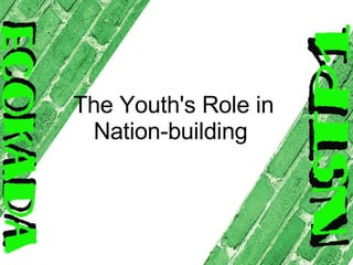 The Youth's Role in Nation-building   
