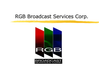 RGB Broadcast Services Corp. 