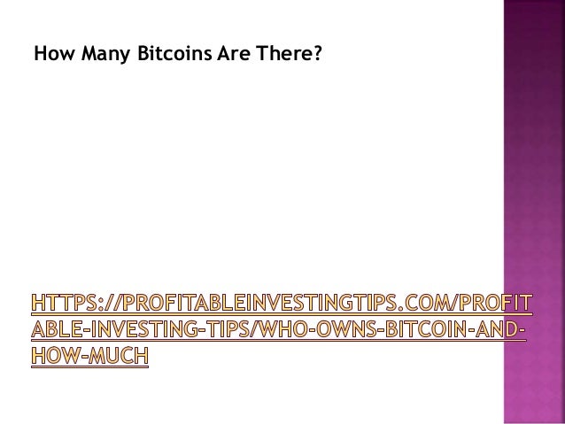 How Many Bitcoins Are There?
 