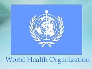 World Health Organization
 
