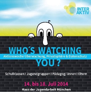 Aktionswoche "Who´s watching you?" der AG Interaktiv München im Juli 2014 | Programmflyer