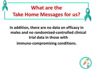 What are the
Take Home Messages for us?
In addition, there are no data on efficacy in
males and no randomized-controlled c...