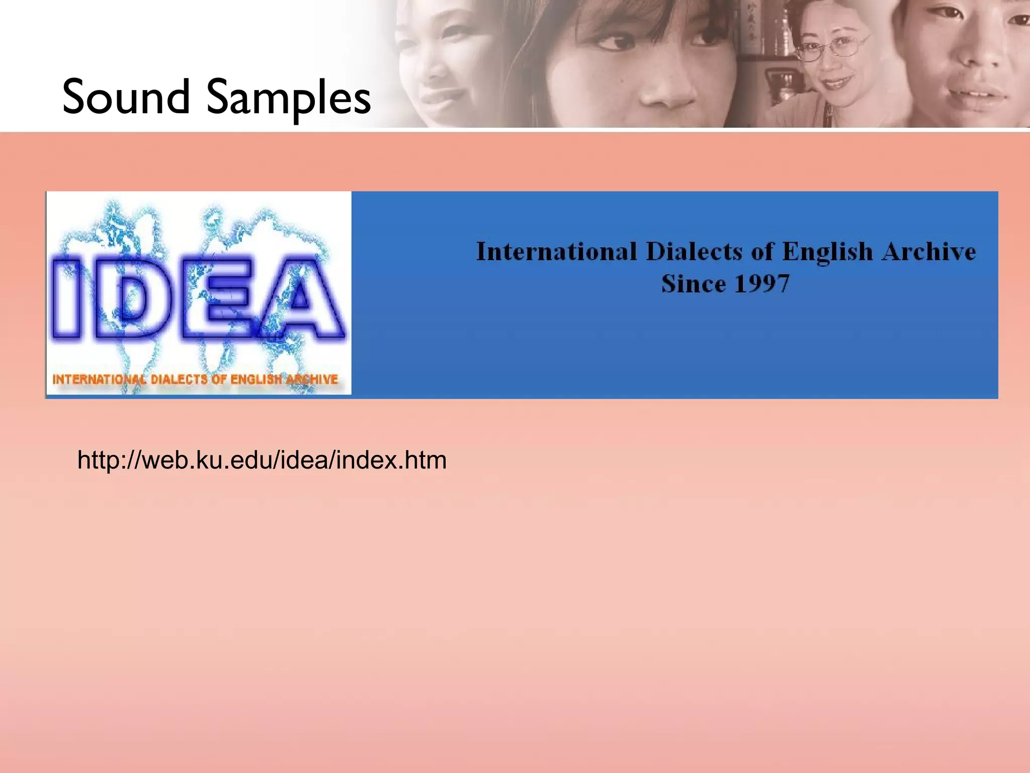 Sound Samples http://web.ku.edu/idea/index.htm 