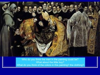 Who do you think the men in the painting could be?  What about the little boy?  What do you think of the colors in this painting? the clothing? 