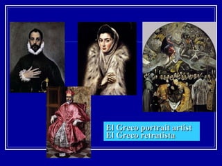 El Greco portrait artist  El Greco retratista   