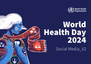 World
Health Day
2024
Social Media_V2
 