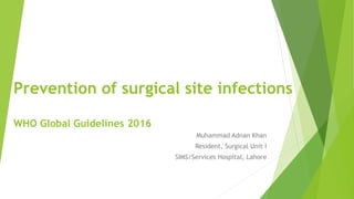 Prevention of surgical site infections: WHO global guidelines 2016 | PPTX