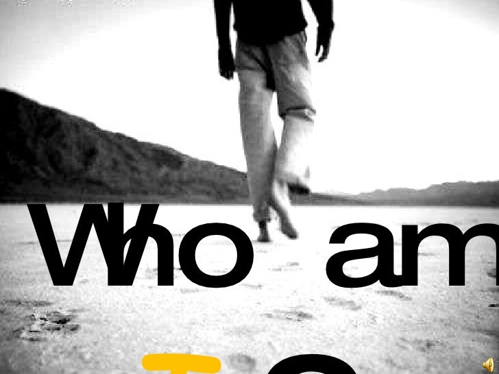 what of am i who am i what of am i who am i