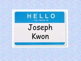 Joseph
 Kwon
 