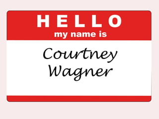 Courtney
 Wagner
 