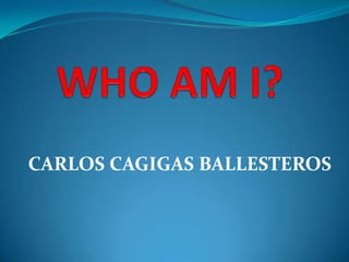 CARLOS CAGIGAS BALLESTEROS
 