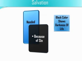 Salvation
Black Color
Shows
Darkness Of
Life

 