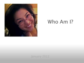 Who Am I?




January 2012
 