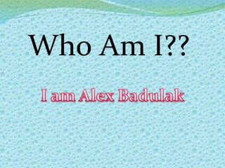 Who Am I?? 