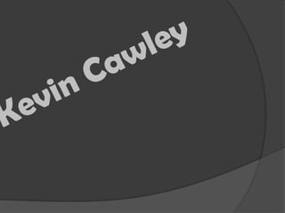Kevin Cawley 