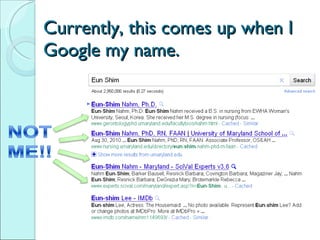 Currently, this comes up when I Google my name. 