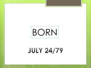 BORN
 