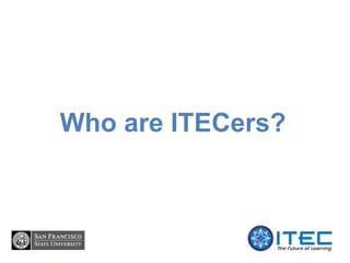 Who are ITECers? 
