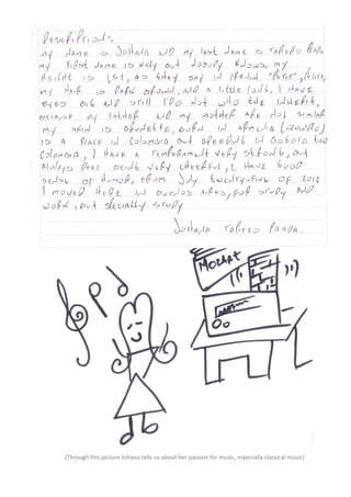 (Through this picture Johana tells us about her passion for music, especially classical music)
 