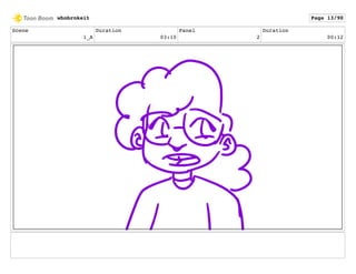 Scene
1_A
Duration
03:10
Panel
2
Duration
00:12
whobrokeit Page 13/90
 