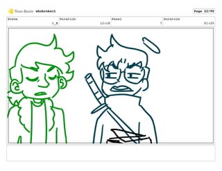 Scene
1_B
Duration
12:18
Panel
7
Duration
01:20
whobrokeit Page 22/90
 