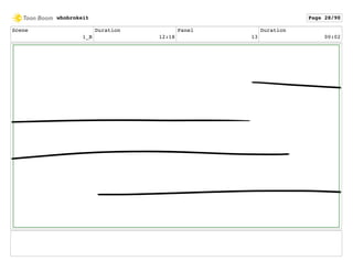 Scene
1_B
Duration
12:18
Panel
13
Duration
00:02
whobrokeit Page 28/90
 