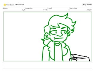 Scene
1_E
Duration
09:10
Panel
2
Duration
00:10
whobrokeit Page 52/90
 