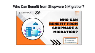 Who Can Benefit from Shopware 6 Migration?
 