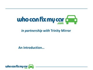 in partnership with Trinity Mirror
An introduction…
 